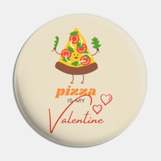 Pizza is my valentine Pin