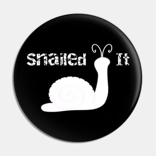 Snailed It Pin