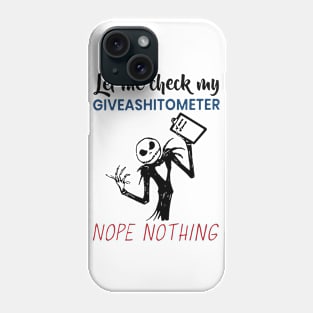 let me check my give as shit ometer nope nothing nope Phone Case