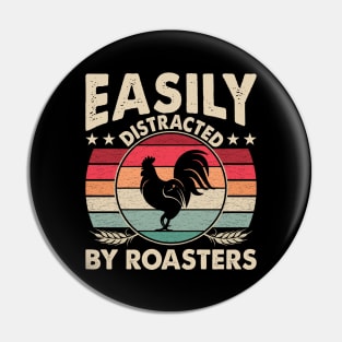 Easily Distracted By Roasters Funny Farming Quote Pin