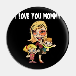 I love You Mommy Mothers Day Pin