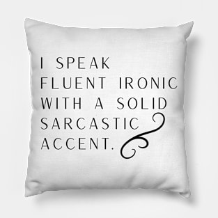 I'M SARCASTIC Pillow