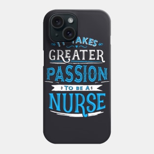 Nurse Tshirt - Greater Passion Phone Case