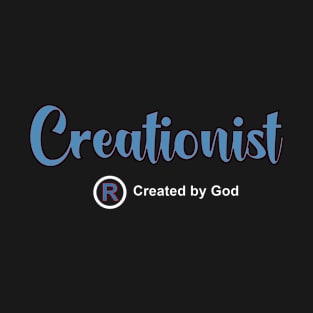 Creationist Are Created by God T-Shirt