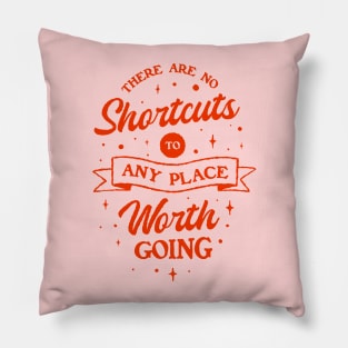 No Shortcuts Pillow