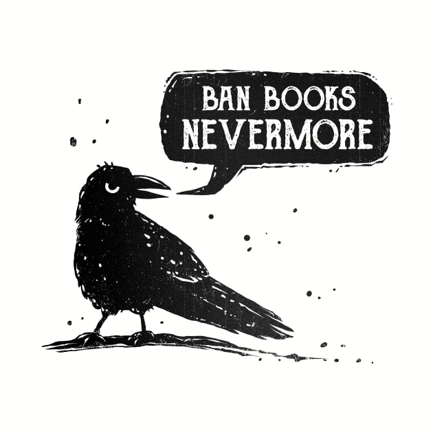 Ban Books Nevermore by kg07_shirts