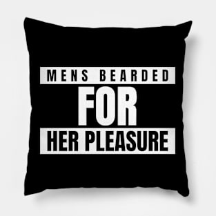 Mens Bearded For Her Pleasure Pillow