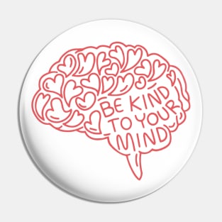 Be kind to your mind Pin