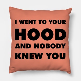 I Went To Your Hood Newschool (Black) Pillow