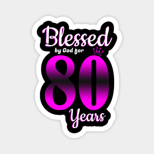 Blessed by God for 80 Years Old 80th Birthday Gifts Crown Magnet