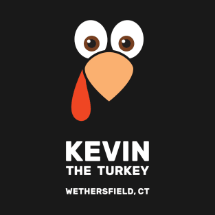 Kevin the Turkey Wethersfield CT T-Shirt