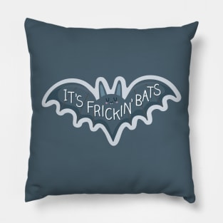 It's Frickin Bats Vine Quote Pillow