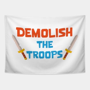 Demolish the troops Tapestry