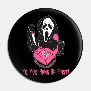 No You Hang Up First Ghost Face Calling Halloween Pin