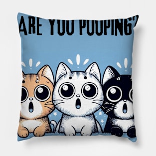 Are you pooping? Pillow