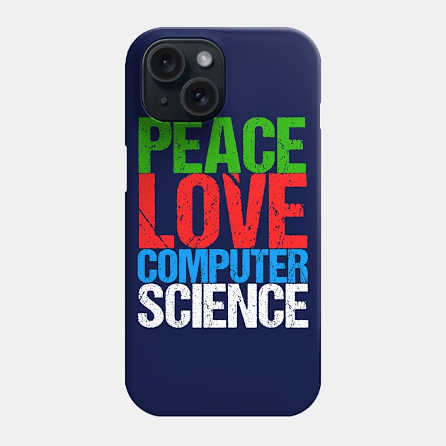 Peace Love Computer Science Phone Case by epiclovedesigns