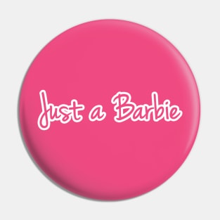 Just a Barbie 1 Pin