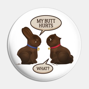 Funny My Butt Hurts Chocolate Easter Bunny Gift Pin