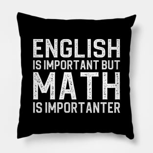 English is important but math is importanter Pillow