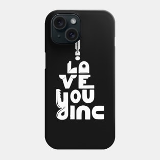 I love you Phone Case