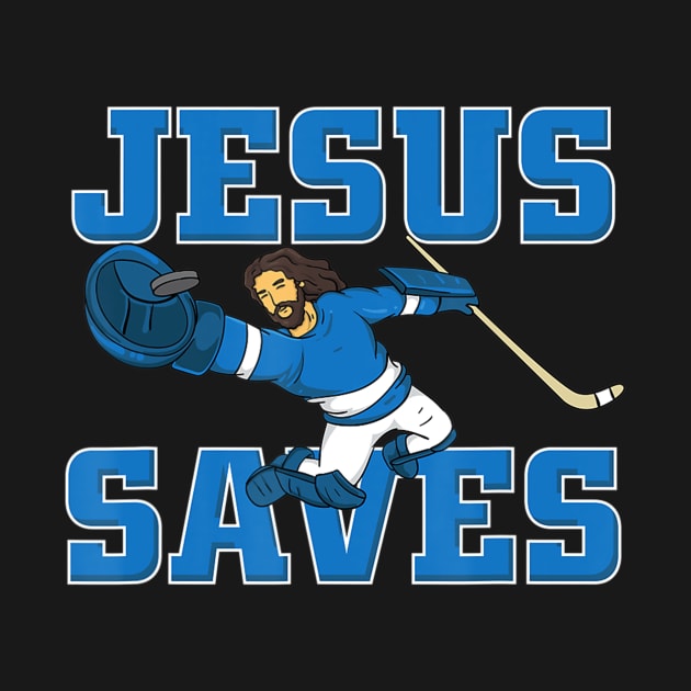 Jesus Saves fun Hockey Goalie Tee Gift by HaroldKeller