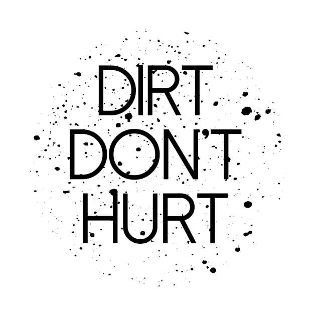 Dirt Don't Hurt by vintageinspired