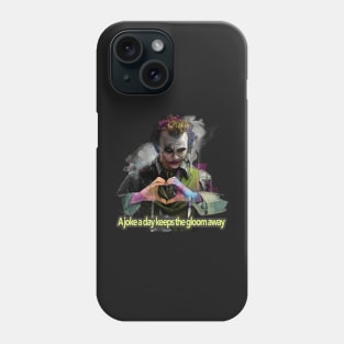 A Joke A Day Keeps The Gloom Away Phone Case