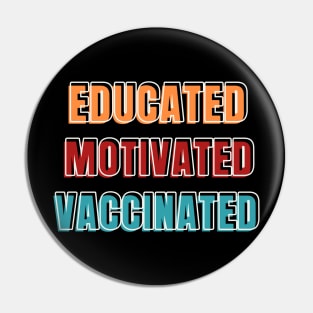 Educated motivated vaccinated Pin