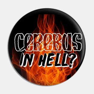 Cerebus in Hell?: the logo Pin