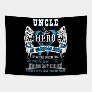 Uncle my hero my guardian angle he watches over my back he may be gone from my sight but he is never gone from my heart Tapestry