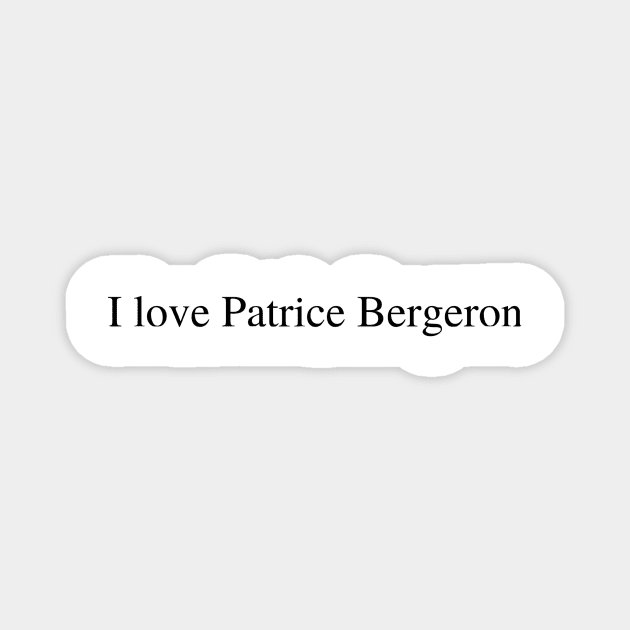 I love Patrice Bergeron Magnet by delborg