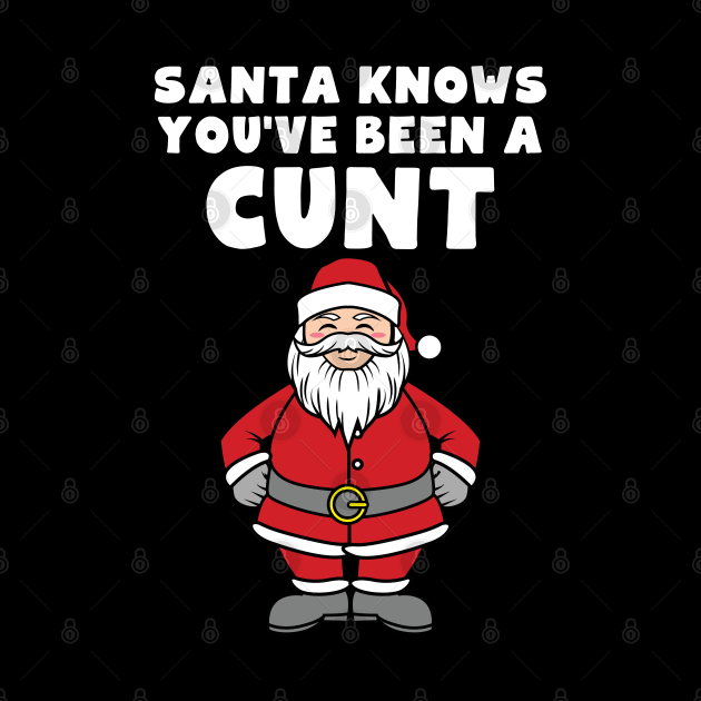 Santa Knows You've Been A Cunt by AngelFlame