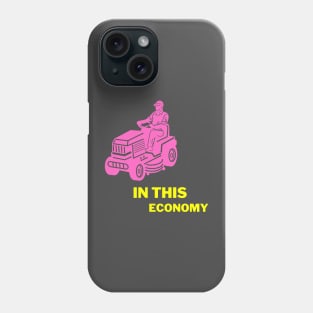 In This Economy? Phone Case