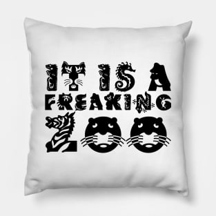 IT IS A FREAKING ZOO black design Pillow