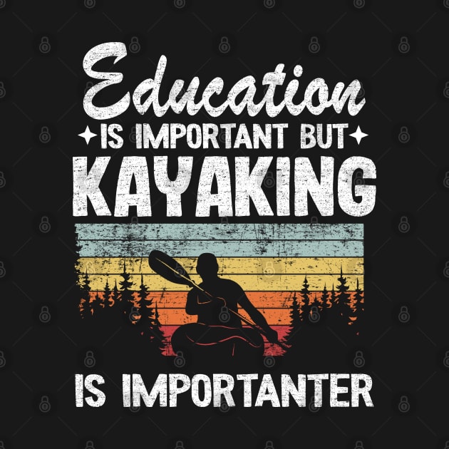 Kayaking Is Importanter Funny Kayak Paddling Gift by Kuehni