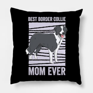 Best Border Collie Mom Ever Funny Dog Pillow