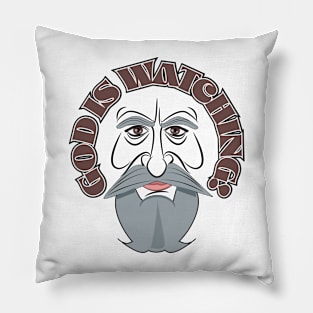 God Is Watching! Pillow