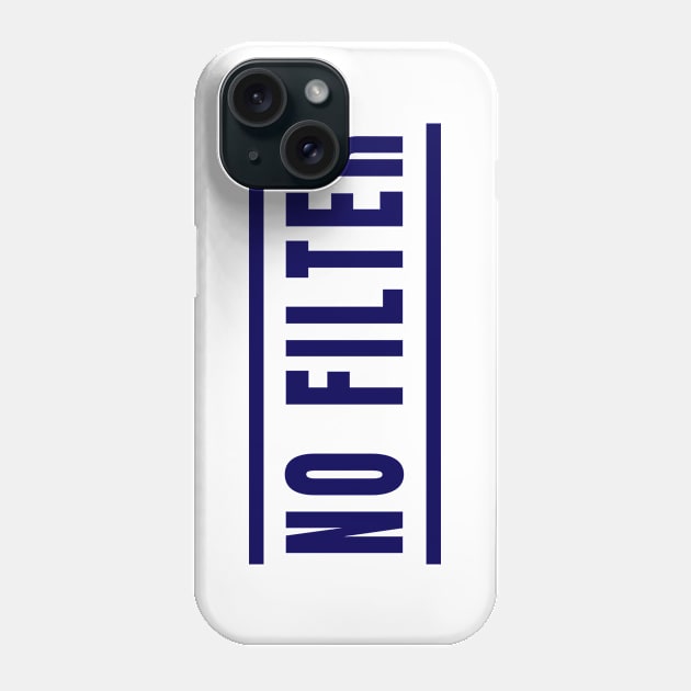 No Filter -  Speak Your Mind Uncensored Phone Case by tnts