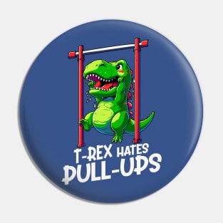 T-Rex Hates Pull-Ups Pin