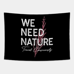 Nature. Travel Consciously. Traveler Traveling Tourist Tourism Tapestry