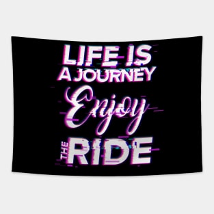 Life is a journey enjoy the ride motivational phrases Tapestry