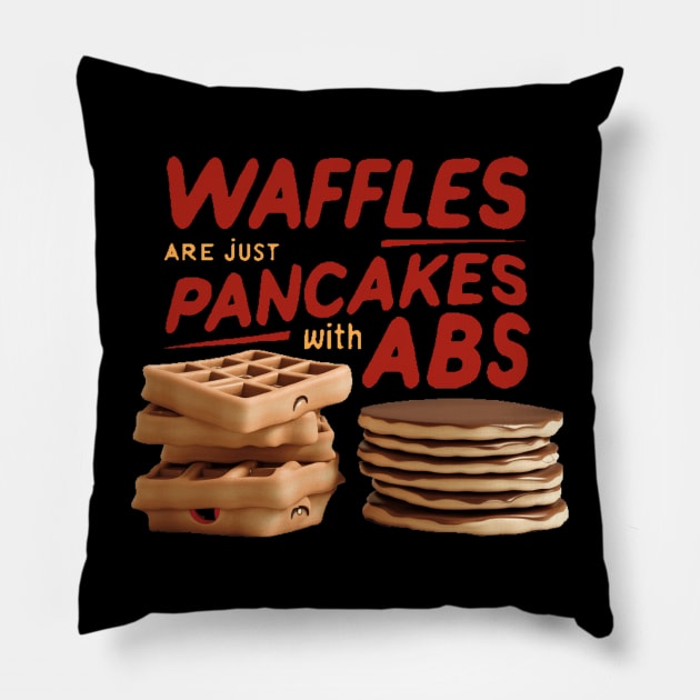 waffles are just pancakes with abs Pillow by alby store