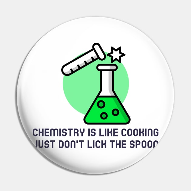 Chemistry is Like Cooking Pin by Chemis-Tees