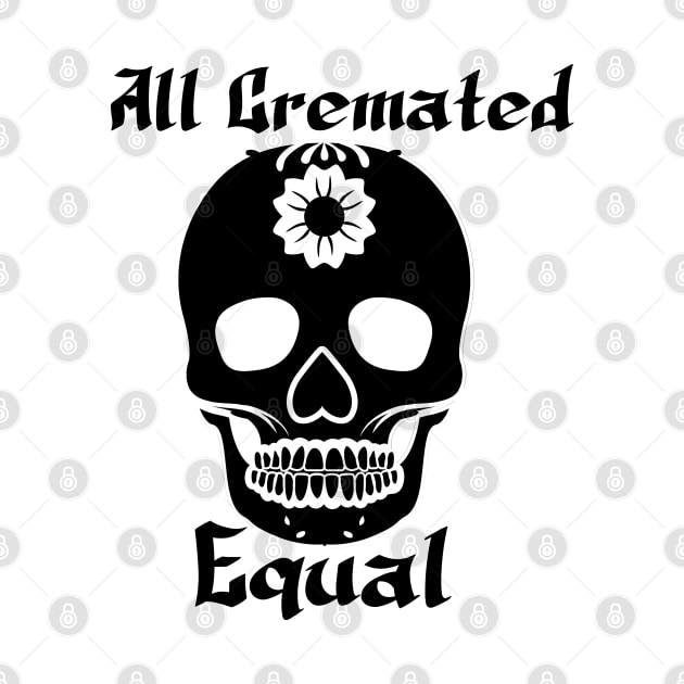 All Cremated Equal by Imadit4u