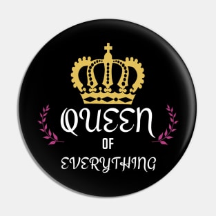 Queen of Everything Pin