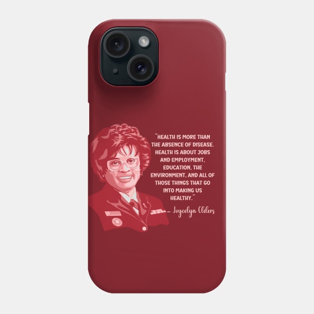 Joycelyn Elders Portrait and Quote Phone Case by Slightly Unhinged