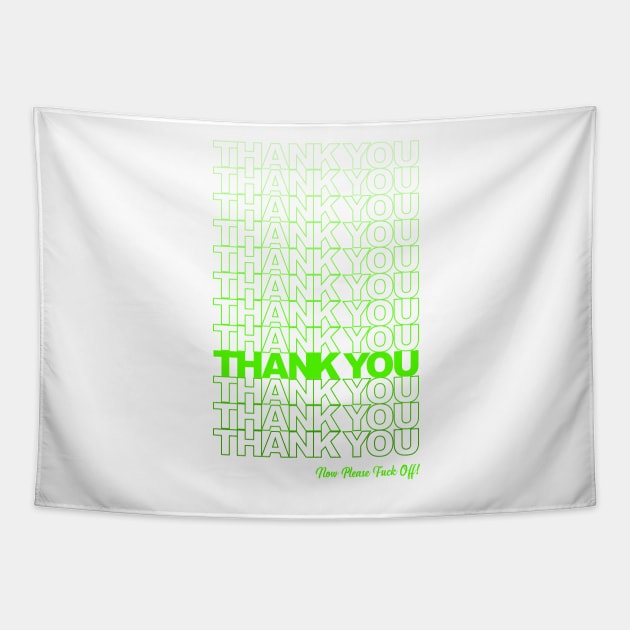 Thank you, F*ck Off (Green) Tapestry by Roufxis