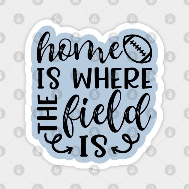 Home Is Where The Field Is Football Magnet by GlimmerDesigns