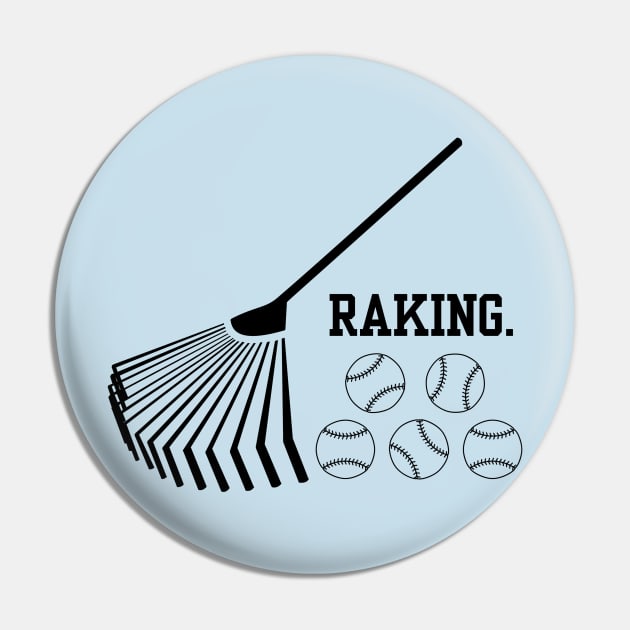 Raking in the hits- a baseball saying design Pin by C-Dogg