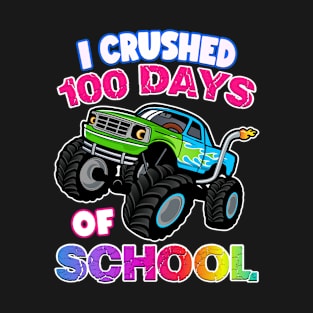 I Crushed 100 Days Of School Monster Truck T-Shirt